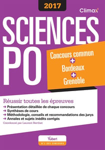 Sciences-Po - réussir toutes les épreuves - concours commun, Bordeaux, Grenoble (2017)