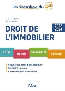 Les essentiels du sup' : droit de l'immobilier 2023/2024 : cours, QCM, exercices, corrigés
