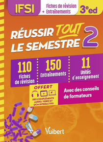 Réussir tout le semestre 2 : IFSI - 110 fiches de révision, 150 entraînements, 11 unités d'enseignement - conseils de formateur