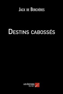 Destins cabossés