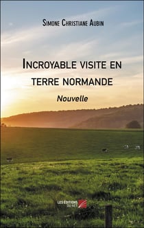 Incroyable visite en terre normande : Nouvelle
