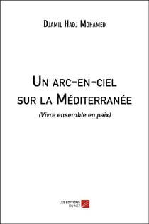 Un arc-en-ciel sur la Méditerranée (vivre ensemble en paix)