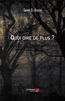 Quoi dire de plus ?