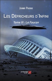 Les défricheurs d'infini Tome 3 - le faucon