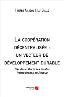 La coopération décentralisée : un vecteur de développement durable