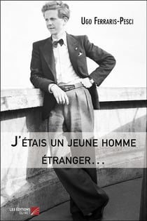 J'étais un jeune homme étranger...