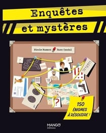 Enquêtes et mystères : 150 énigmes à résoudre !
