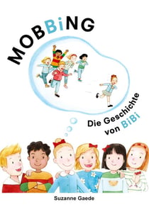 Mobbing - die geschichte von bibi