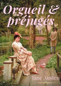 Orgueil et préjugés : un roman sentimental historique de Jane Austen