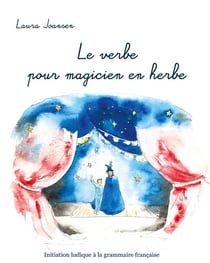 Les aventuriers des mots t.5 - le verbe pour magicien en herbe