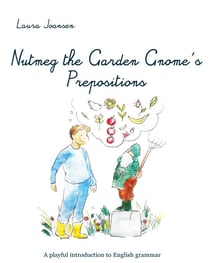 Nutmeg the garden gnome's prepositions