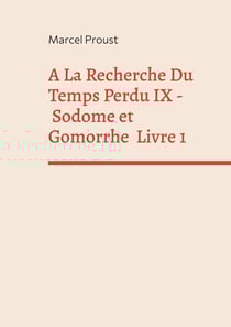 À la recherche du temps perdu Tome 4 : Sodome et Gomorrhe Tome 1