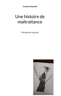 Une histoire de maltraitance : Thérapie par hypnose