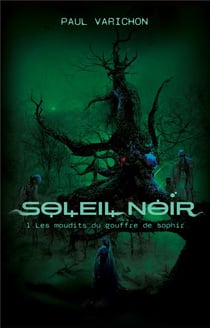 Soleil Noir : 1- Les maudits du gouffre de saphir