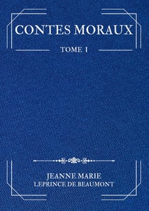 Contes Moraux : Tome 1