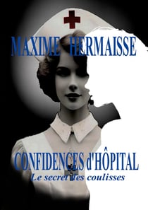 Confidences d'Hôpital : Le secret des coulisses