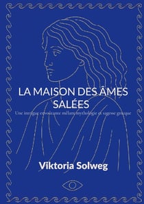 La maison des âmes salées : Une intrigue envoûtante mêlant mythologie et sagesse grecque