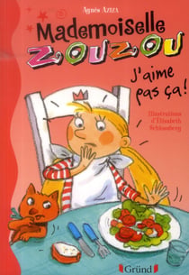Mlle Zouzou t.12 - j'aime pas ça !