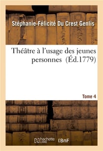 Theatre a l'usage des jeunes personnes. tome 4
