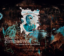 Zimbabwe - your wounds will be named silence