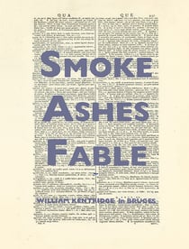 William Kentridge : Smoke Ashes Fable