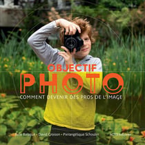 Objectif photo - comment devenir des pros de l'image