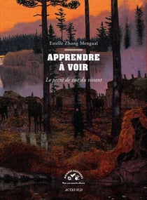 Apprendre à voir : le point de vue du vivant