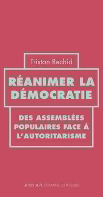 Réanimer la démocratie : Des assemblées populaires face à l'autoritarisme