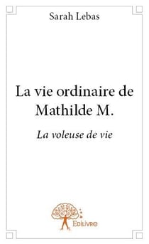 La vie ordinaire de mathilde m.