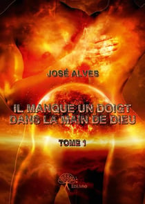 Il manque un doigt dans la main de Dieu t.1