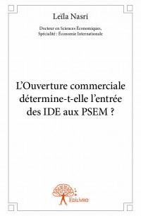 L'ouverture commerciale détermine-t-elle l'entrée des ide aux psem ?