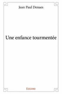 Une enfance tourmentée