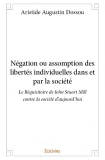 Négation ou assomption des libertés individuelles dans et par les société