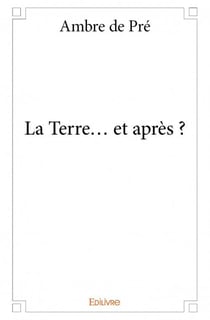 La terre... et après ?