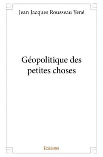 Géopolitique des petites choses