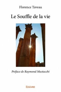 Le Souffle de la vie : Préface de Raymond Mustacchi