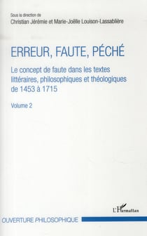 Erreur, faute, péché Tome 2 - le concept de faute dans les textes littéraires, philosophiques et théologiques de 1453 à 1715