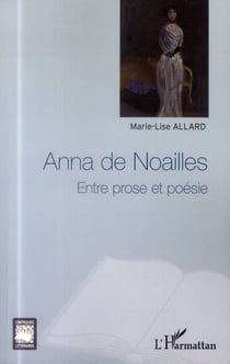 Anna de Noailles - entre prose et poésie