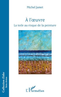 À l'oeuvre : La toile au risque de la peinture
