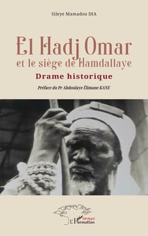 El Hadj Omar et le siège de Hamdallaye : Drame historique