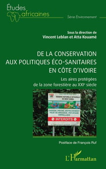 De la conservation aux politiques éco-sanitaires en Côte d'Ivoire : Les aires protégées de la zone forestière au XXIe siècle