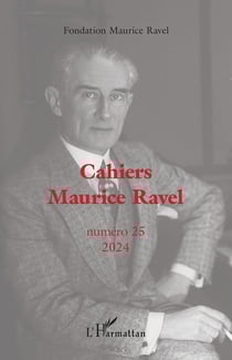 Cahiers Maurice Ravel : Numéro 25 2024