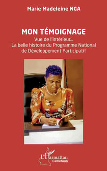 Mon témoignage : Vue de l'intérieur...  La belle histoire du Programme National de Développement Participatif