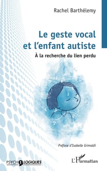 Le geste vocal  et l’enfant autiste
