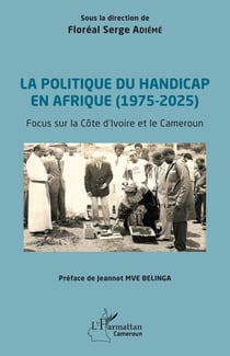 La politique du handicap en Afrique (1975-2025) : Focus sur la Côte d'ivoire et le Cameroun