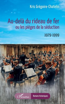 Au-delà du rideau de fer ou les pieges de la séduction : 1979-1999