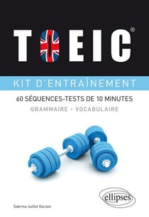 TOEIC - kit d'entraînement à la grammaire et au vocabulaire - 60 séquences-tests de 10 minutes