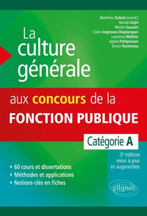 La culture générale aux concours de la fonction publique - catégorie A (3e édition)