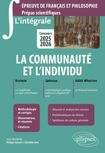 L'intégrale sur la communauté et l'individu : Epreuve de français et philosophie - Prépas scientifiques (édition 2025/2026)