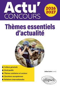 Actu' concours : Thèmes essentiels d'actualité (édition 2026/2027)